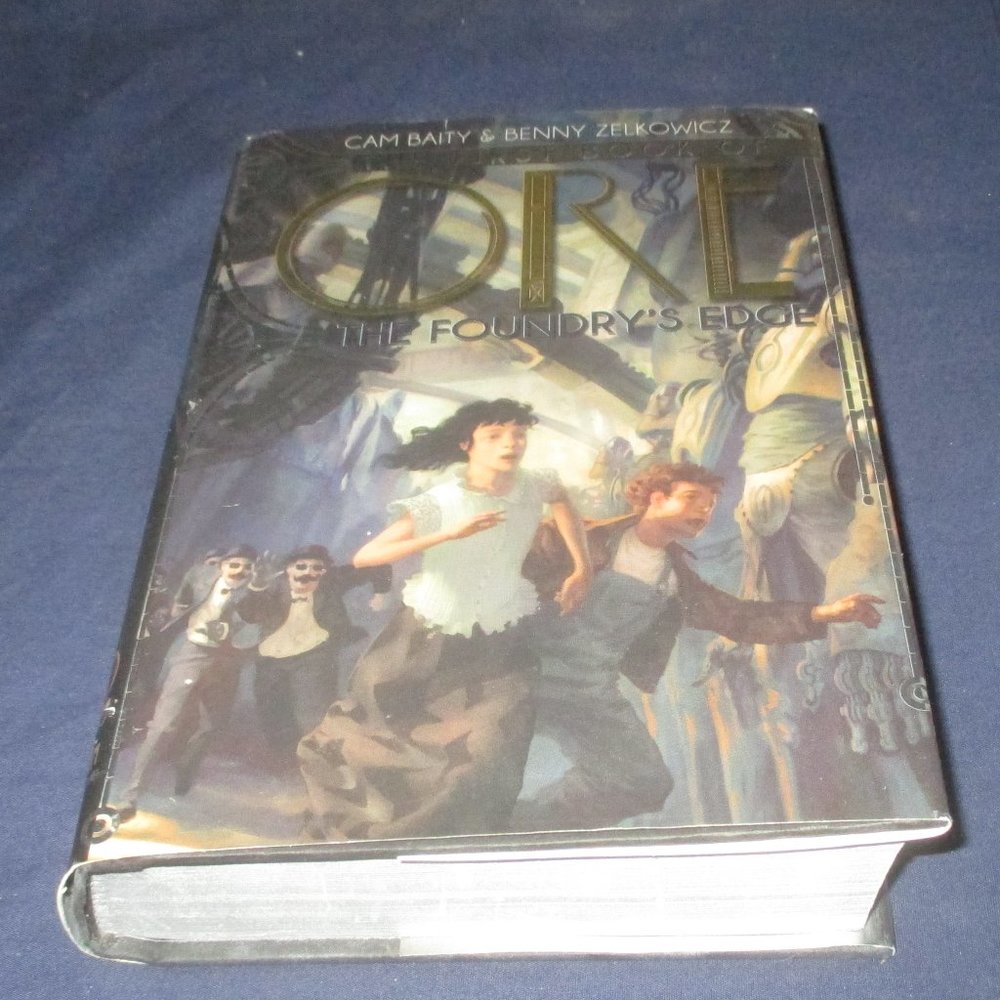 First Book of Ore, The : The Foundry's Edge Hardcover Book (Cam Baity, 2014)